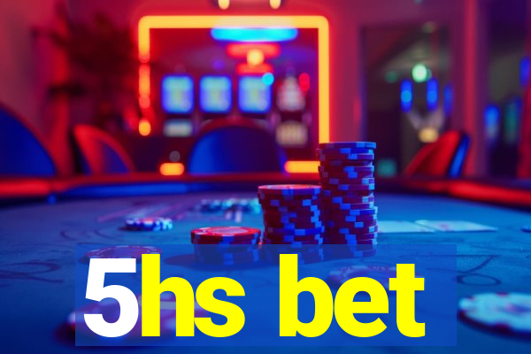 5hs bet